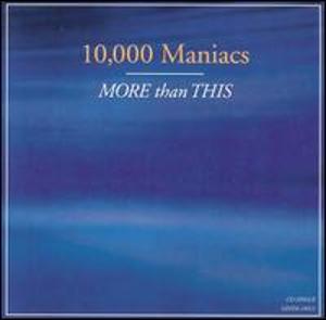 Cover of 'More Than This' - 10,000 Maniacs